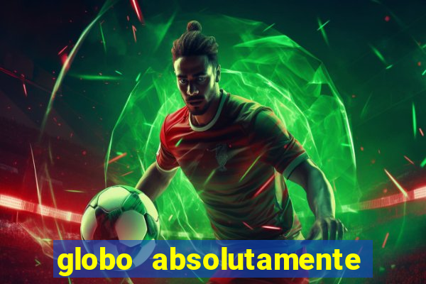 globo absolutamente sobretudo 2018